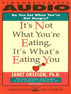 cover image of It's Not What You're Eating, It's What's Eating You